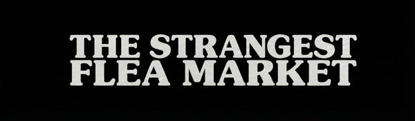 The Strangest Flea Market